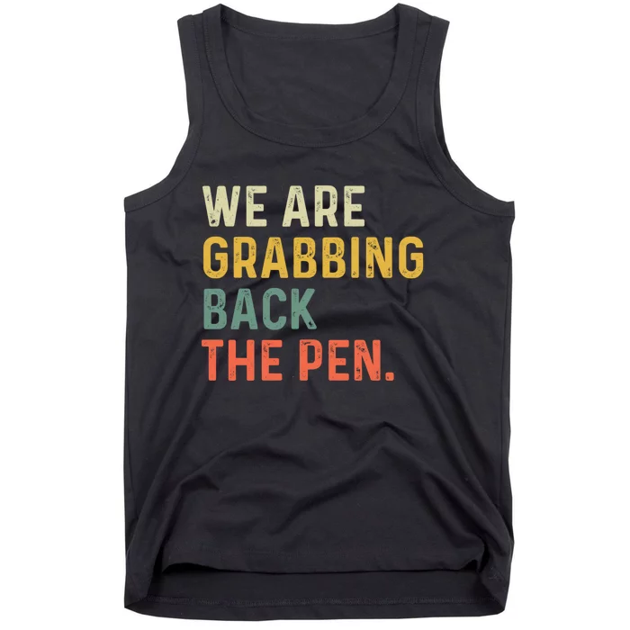 We Are Grabbing Back The Pen Tank Top