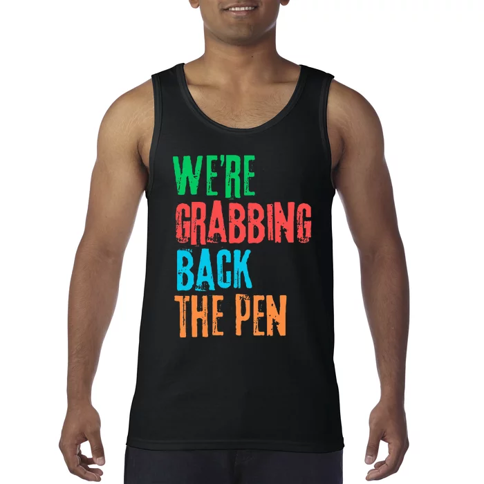 We Are Grabbing Back The Pen Tank Top