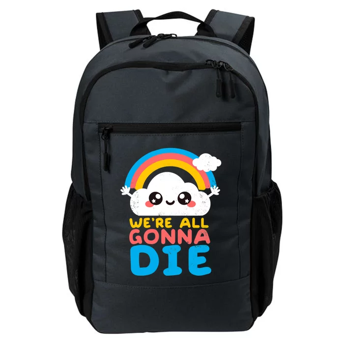 We&X27;Re All Gonna Die Daily Commute Backpack