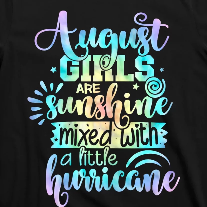 Womens August Girl Birthday Tie Dye T-Shirt