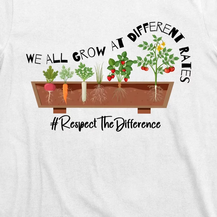 We All Grow At Different Rates T-Shirt