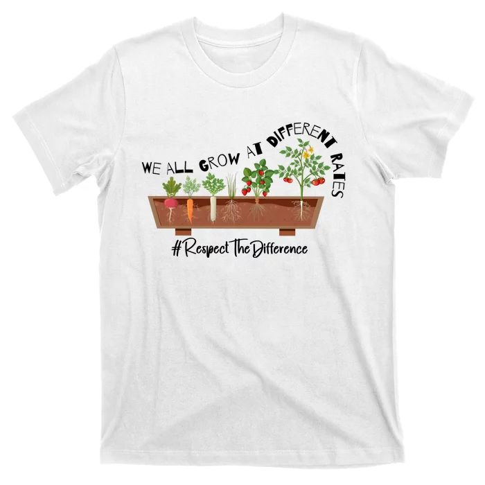 We All Grow At Different Rates T-Shirt