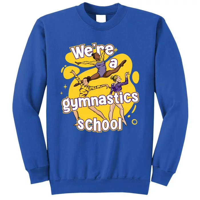 WeRe A Gymnastics School Funny Purple And Gold Gymnasts Tall Sweatshirt