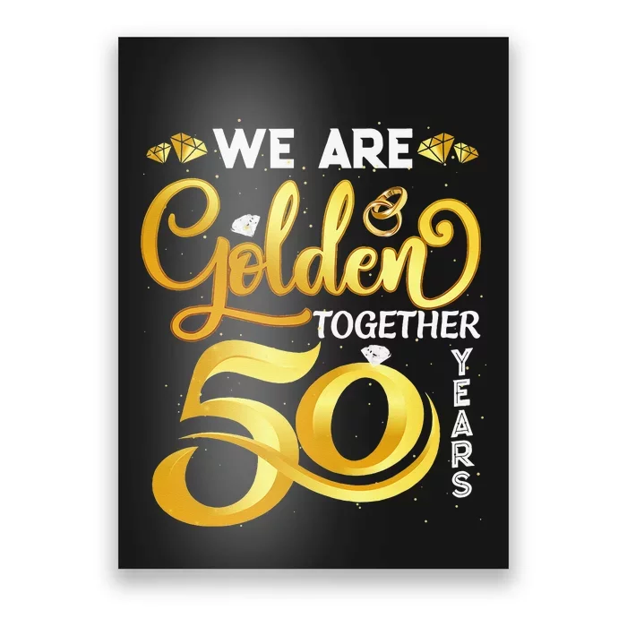 We Are Golden Together 50 Years 50th Wedding Anniversary Poster