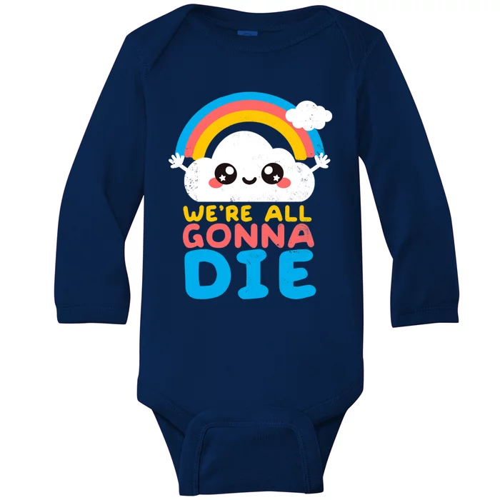 We&X27;Re All Gonna Die Baby Long Sleeve Bodysuit