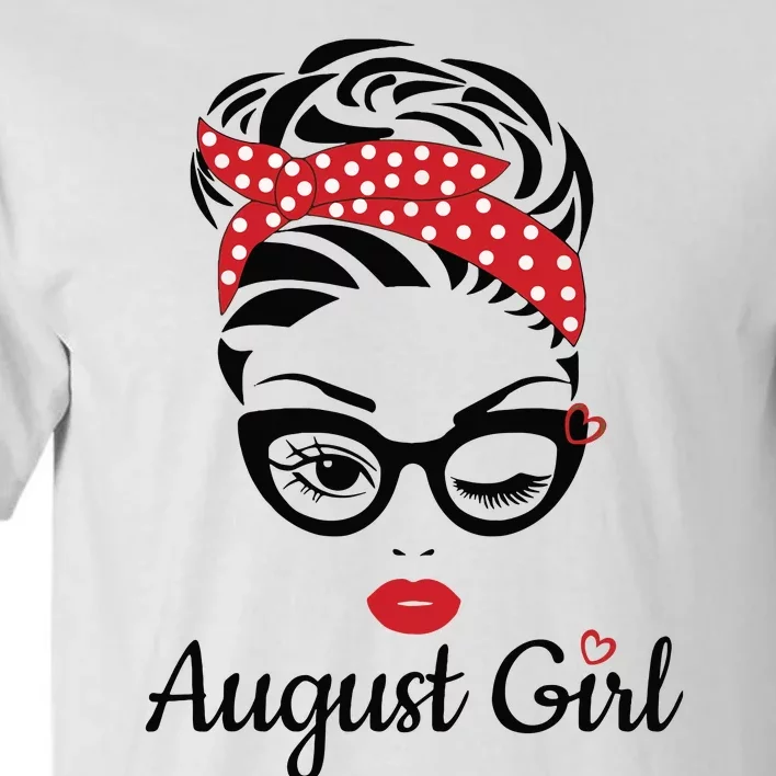 Women August Girl Birthday Women Girl Born August Birthday Tall T-Shirt