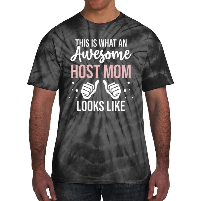 Wo Awesome Host Mom - Host Mother Tie-Dye T-Shirt