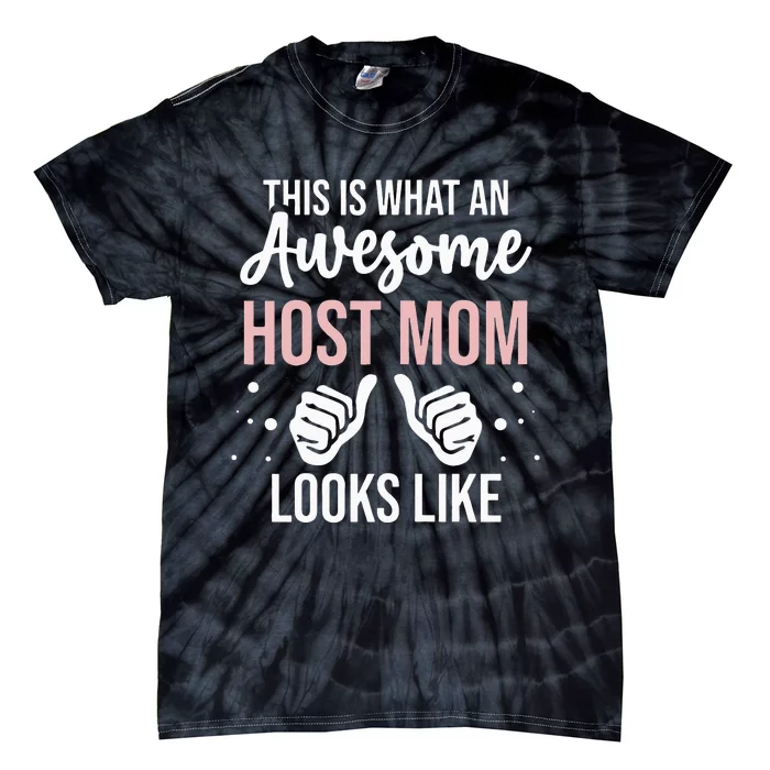 Wo Awesome Host Mom - Host Mother Tie-Dye T-Shirt