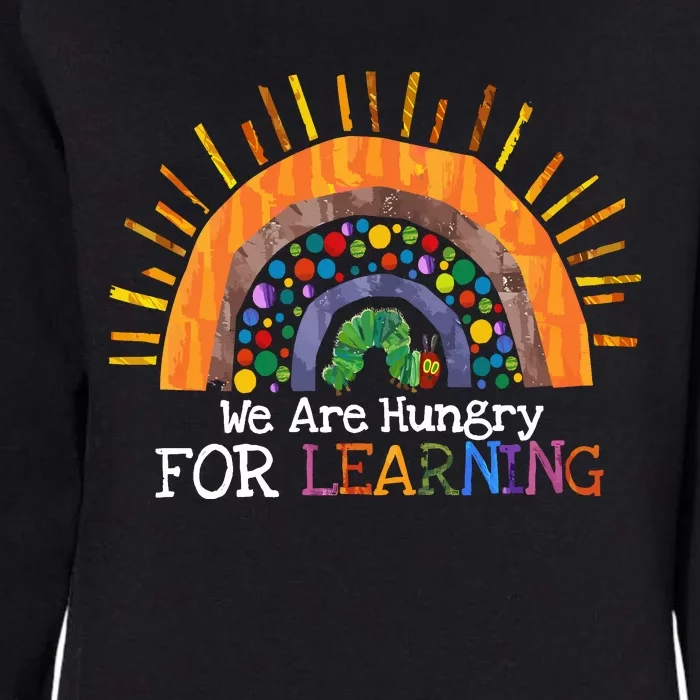 We Are Hungry For Learning Back To School Gift Womens California Wash Sweatshirt