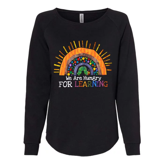 We Are Hungry For Learning Back To School Gift Womens California Wash Sweatshirt