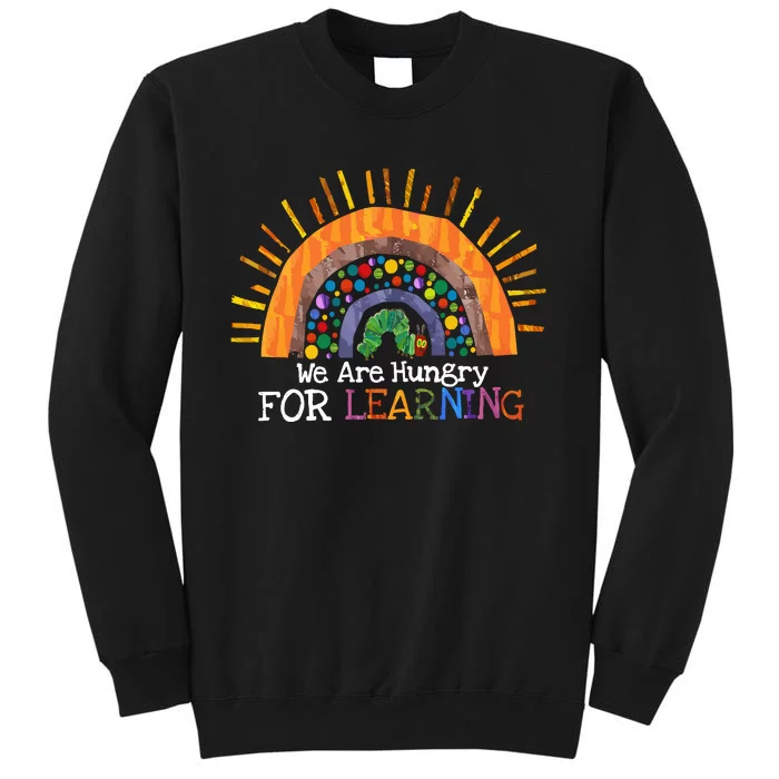 We Are Hungry For Learning Back To School Gift Tall Sweatshirt