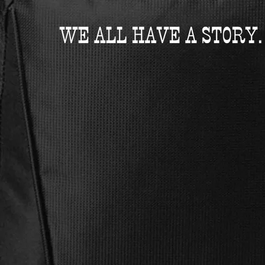 We All Have A Story City Backpack