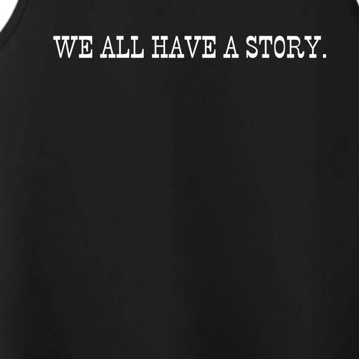 We All Have A Story Performance Tank