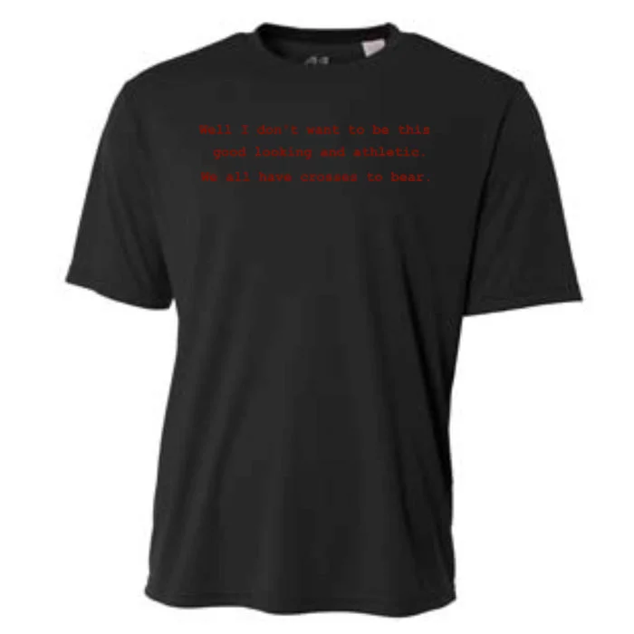 We All Have Crosses To Bear. Cooling Performance Crew T-Shirt