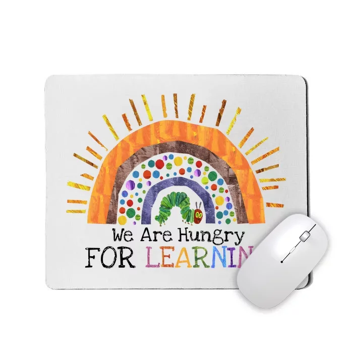 We Are Hungry For Learning Back To School Mousepad