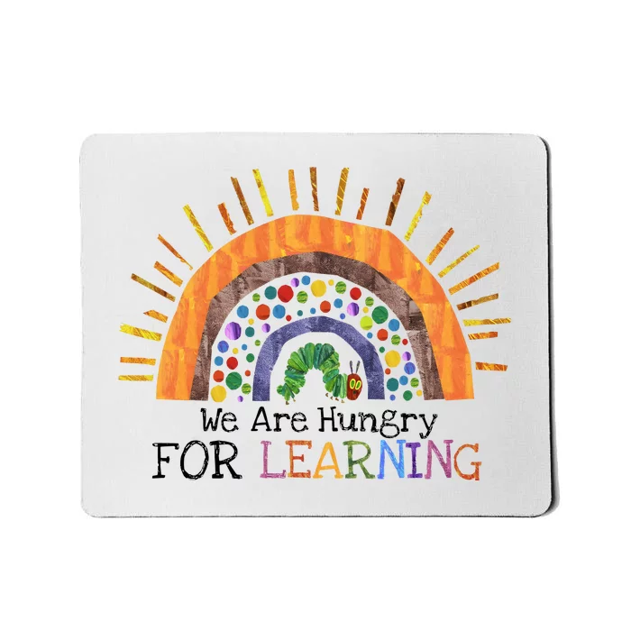 We Are Hungry For Learning Back To School Mousepad