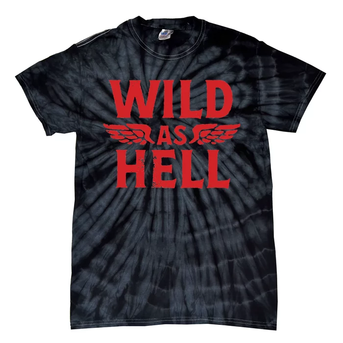 Wild As Hell Western Cowboy Country Tie-Dye T-Shirt