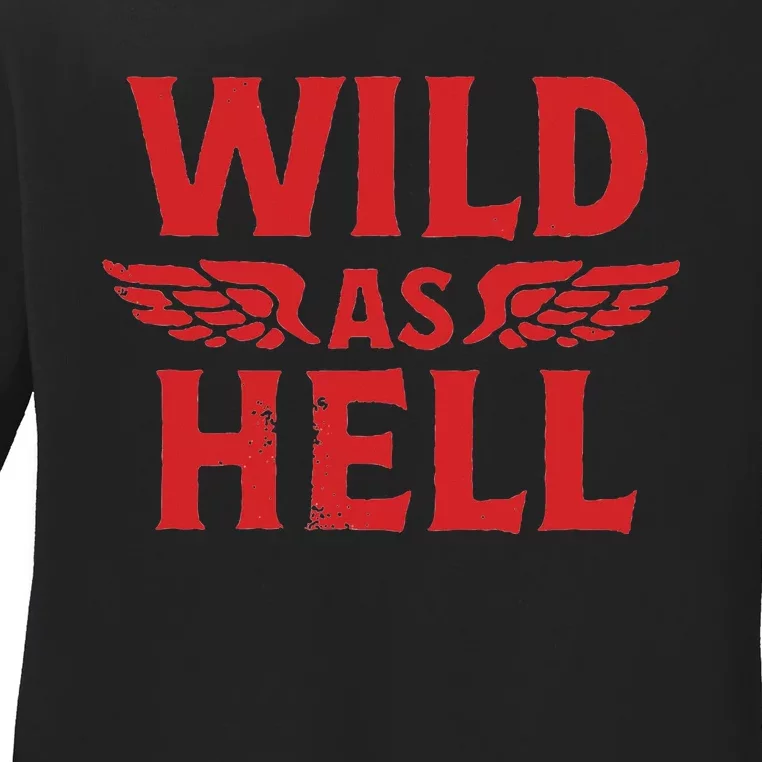 Wild As Hell Western Cowboy Country Ladies Long Sleeve Shirt