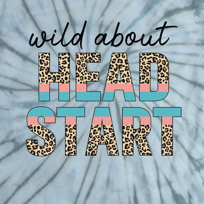 Wild About Head Start Teacher Leopard 1st Day Back To School Tie-Dye T-Shirt