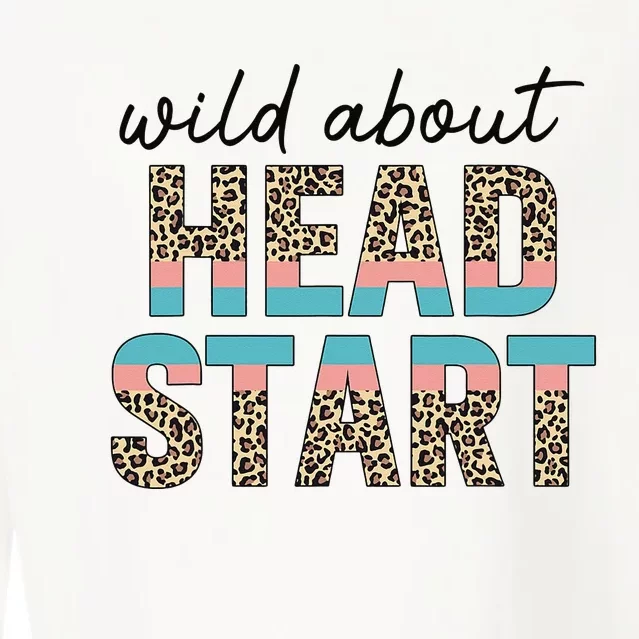 Wild About Head Start Teacher Leopard 1st Day Back To School Cropped Pullover Crew