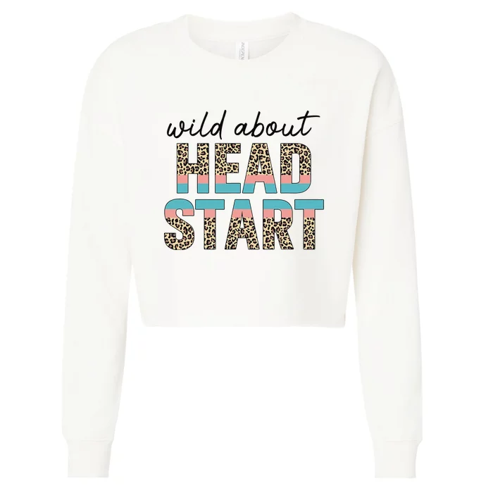 Wild About Head Start Teacher Leopard 1st Day Back To School Cropped Pullover Crew