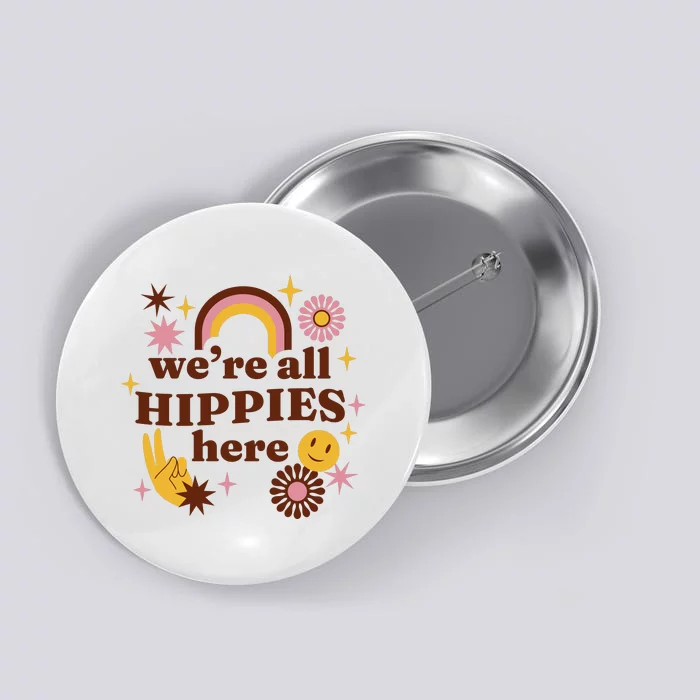 We're All Hippies Here Rainbow Retro Button