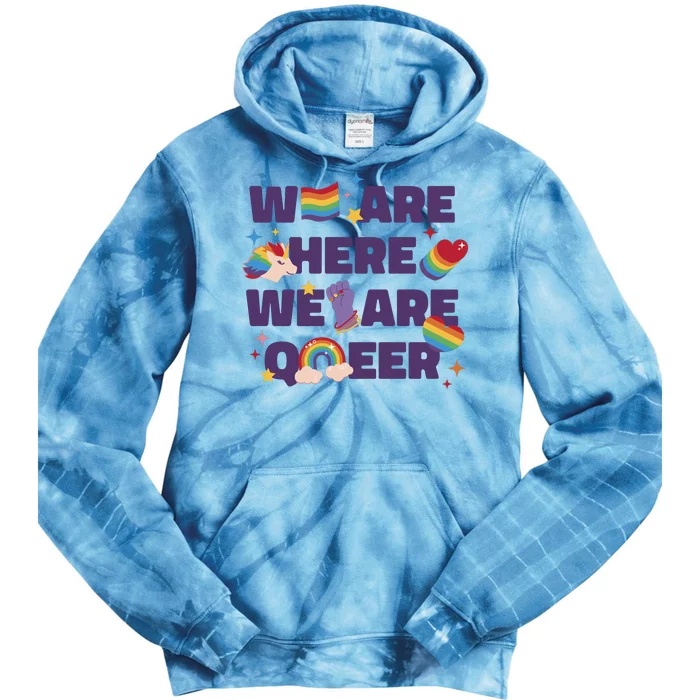 We Are Here We Are Queer Rainbow LGBTQ Tie Dye Hoodie