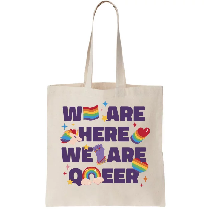 We Are Here We Are Queer Rainbow LGBTQ Tote Bag