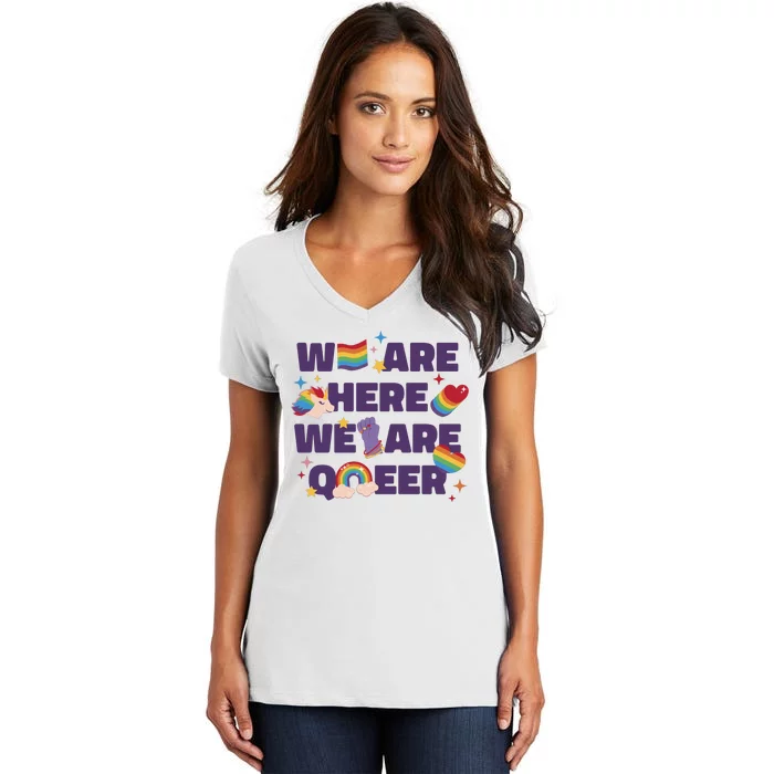 We Are Here We Are Queer Rainbow LGBTQ Women's V-Neck T-Shirt