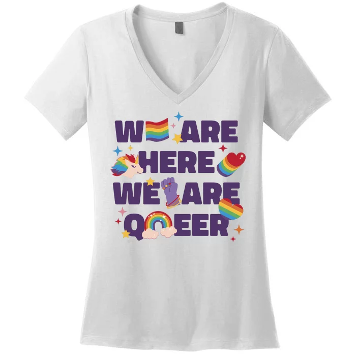 We Are Here We Are Queer Rainbow LGBTQ Women's V-Neck T-Shirt