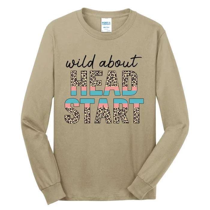 Wild About Head Start Teacher Leopard 1st Day Back To School Tall Long Sleeve T-Shirt