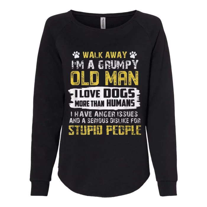 Walk Away Im A Grumpy Old Man I Love Dogs Gift Dog Lover Womens California Wash Sweatshirt