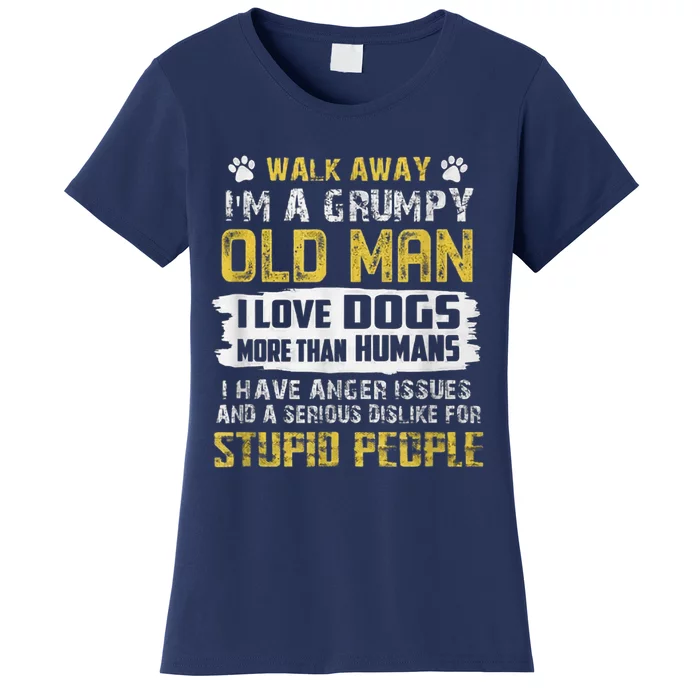 Walk Away Im A Grumpy Old Man I Love Dogs Gift Dog Lover Women's T-Shirt