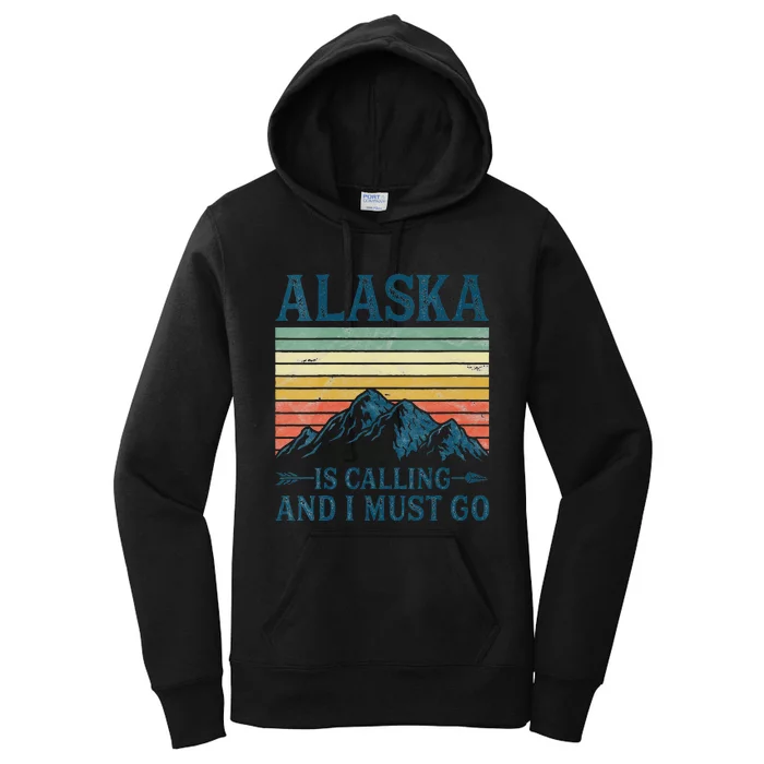 Womens Alaska Is Calling And I Must Go Women's Pullover Hoodie