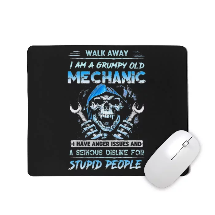 Walk Away I Am A Grumpy Old Mechanic I Have Anger Issues Min Mousepad