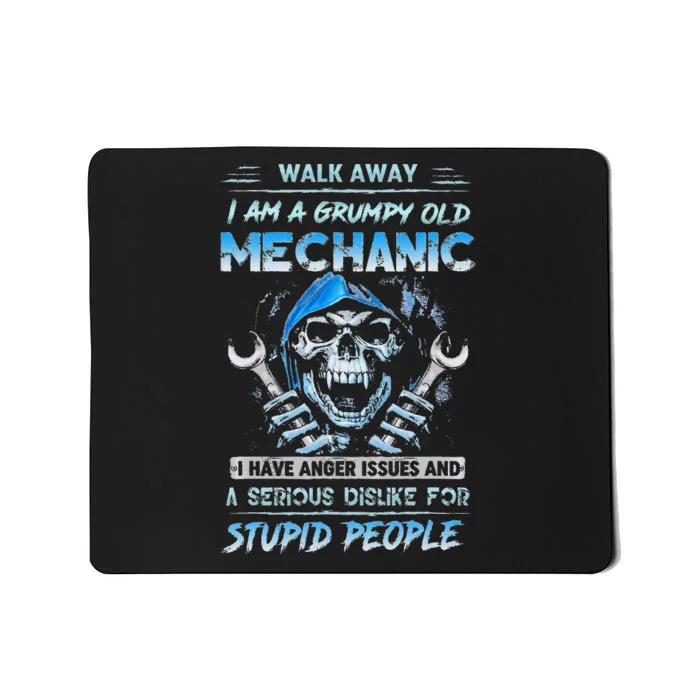 Walk Away I Am A Grumpy Old Mechanic I Have Anger Issues Min Mousepad