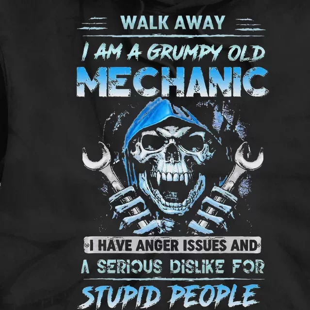 Walk Away I Am A Grumpy Old Mechanic I Have Anger Issues Min Tie Dye Hoodie