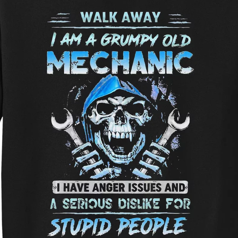 Walk Away I Am A Grumpy Old Mechanic I Have Anger Issues Tall Sweatshirt