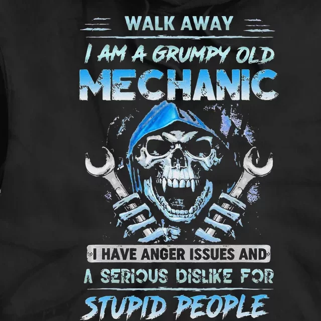 Walk Away I Am A Grumpy Old Mechanic I Have Anger Issues Tie Dye Hoodie