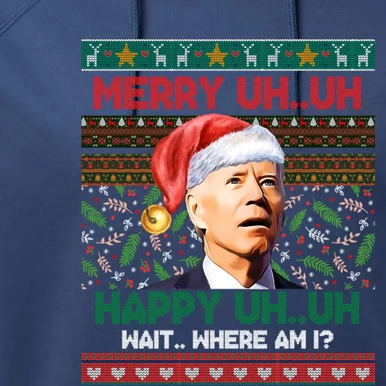 Where Am I Santa Joe Biden Merry Uh Uh Ugly Christmas Anti Biden Performance Fleece Hoodie