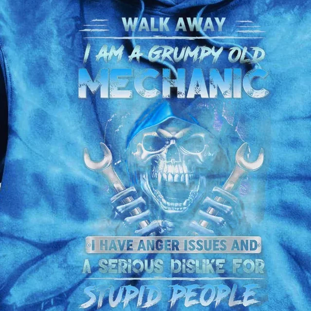 Walk Away I Am A Grumpy Old Mechanic I Have Anger Issues Tie Dye Hoodie