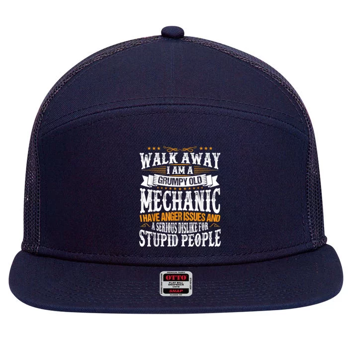 Walk Away I Am A Grumpy Old Mechanic I Have Anger Issues 7 Panel Mesh Trucker Snapback Hat