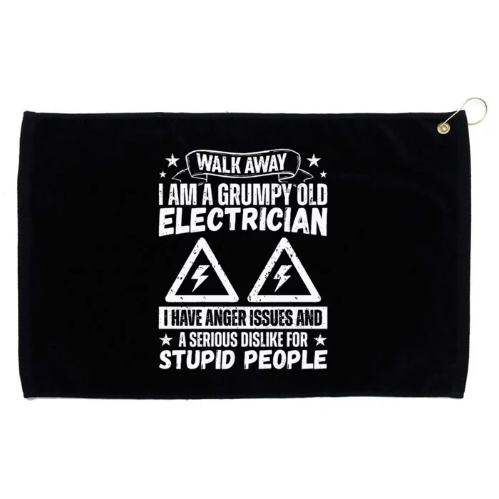 Walk Away I Am A Grumpy Old Electrician I Have Anger Issues Grommeted Golf Towel