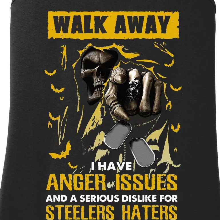 Walk Away I Have Anger Issues For Steelers Haters Skull Ladies Essential Tank