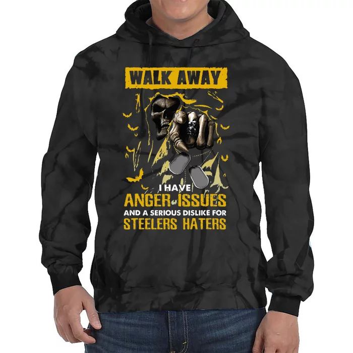 Walk Away I Have Anger Issues For Steelers Haters Skull Tie Dye Hoodie