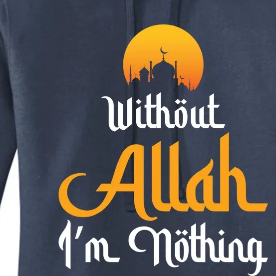 Without Allah Im Nothing Islamic Muslim Ramadan Novelty Cool Gift Women's Pullover Hoodie