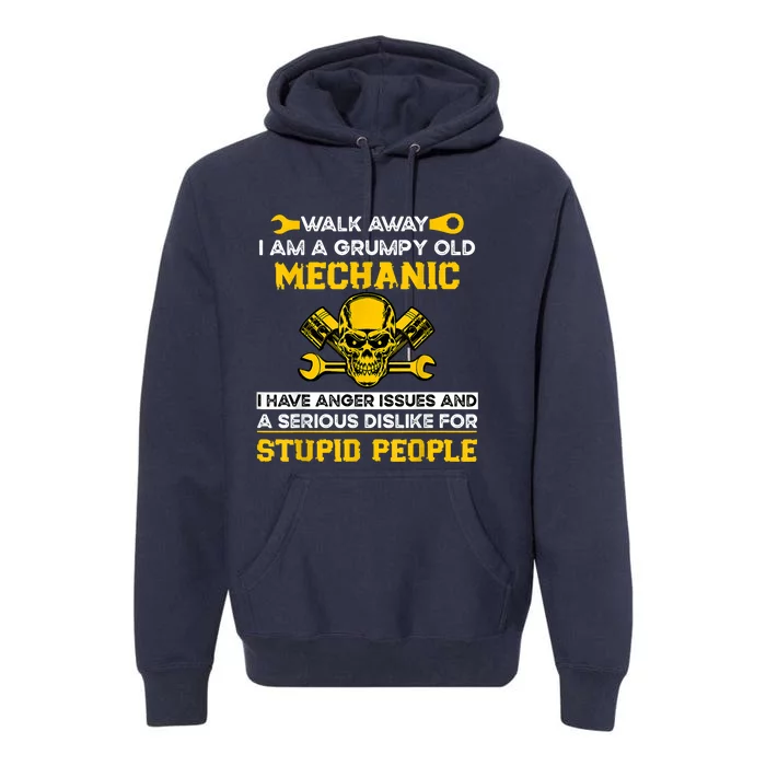 Walk Away I Am A Grumpy Old Mechanic I Have Anger Issues Premium Hoodie