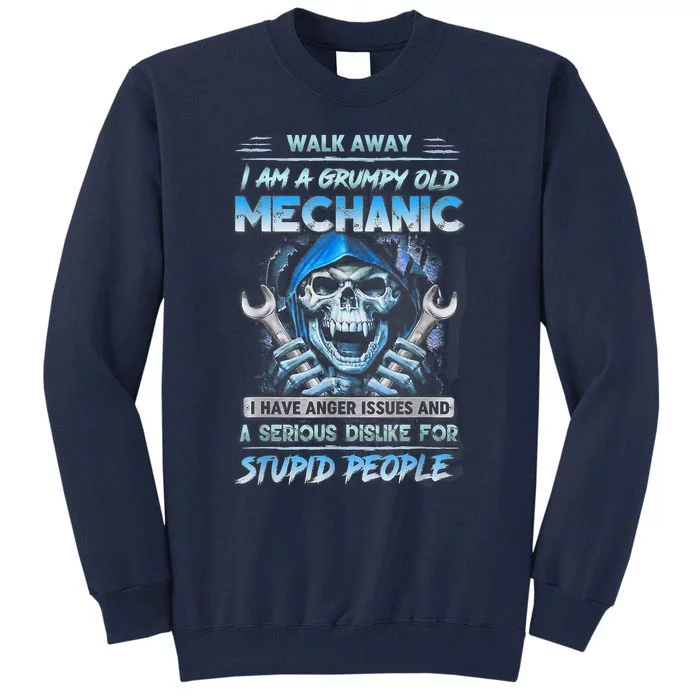 Walk Away I Am A Grumpy Old Mechanic I Have Anger Issues Tall Sweatshirt