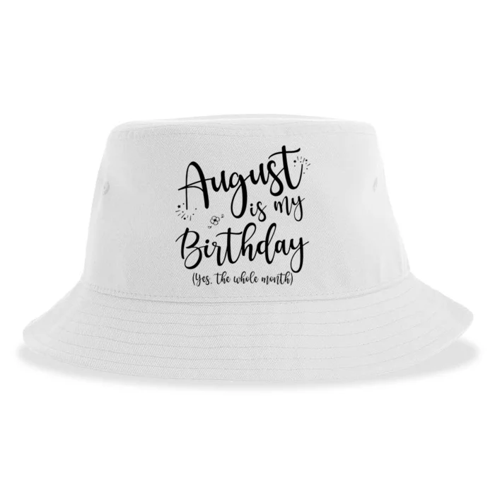 Women August Is My Birthday The Whole Month August Birthday Sustainable Bucket Hat