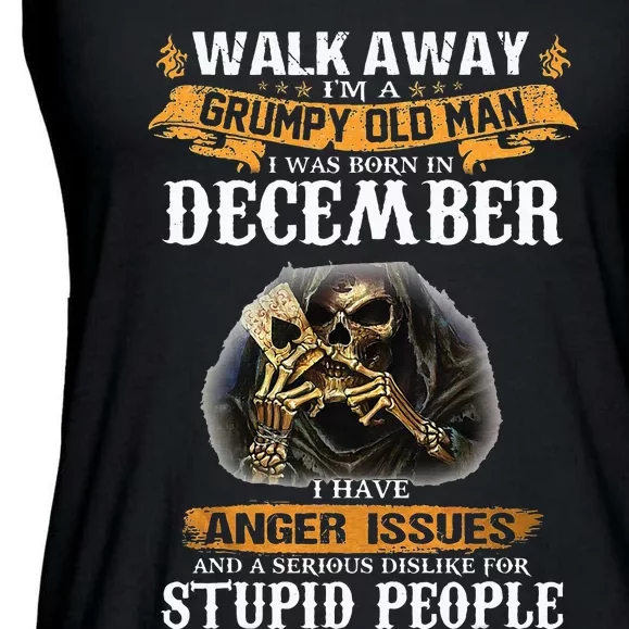 Walk Away IM A Grumpy Old Man I Was Born In December Ladies Essential Flowy Tank